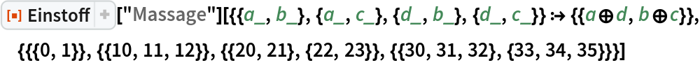 ResourceFunction["Einstoff"][
  "Massage"][{{a_, b_}, {a_, c_}, {d_, b_}, {d_, c_}} :> {{a\[CirclePlus]d, b\[CirclePlus]c}}, {{{0, 1}}, {{10, 11,
     12}}, {{20, 21}, {22, 23}}, {{30, 31, 32}, {33, 34, 35}}}]