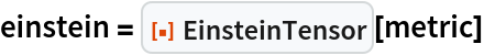 einstein = ResourceFunction["EinsteinTensor"][metric]