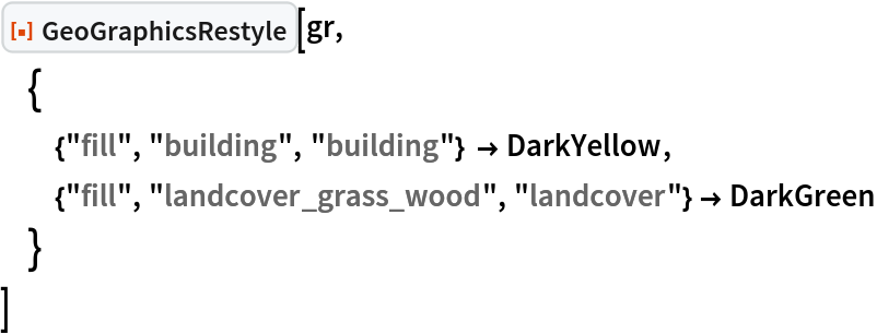 ResourceFunction["GeoGraphicsRestyle"][gr,
 {
  {"fill", "building", "building"} -> DarkYellow,
  {"fill", "landcover_grass_wood", "landcover"} -> DarkGreen
  }
 ]
