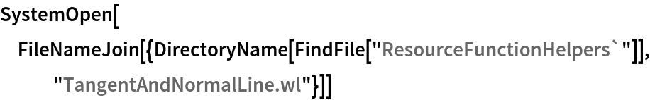 SystemOpen[
 FileNameJoin[{DirectoryName[FindFile["ResourceFunctionHelpers`"]], "TangentAndNormalLine.wl"}]]
