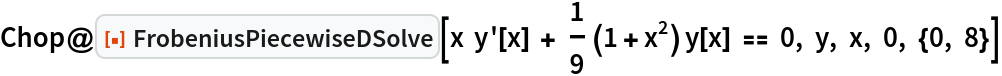 Chop@ResourceFunction["FrobeniusPiecewiseDSolve"][
  x  y'[x] + 1/9 (1 + x^2) y[x] == 0, y, x, 0, {0, 8}]