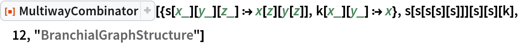 ResourceFunction[
 "MultiwayCombinator"][{s[x_][y_][z_] :> x[z][y[z]], k[x_][y_] :> x}, s[s[s[s][s]]][s][s][k], 12, "BranchialGraphStructure"]
