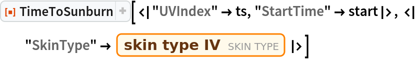 ResourceFunction[
 "TimeToSunburn"][<|"UVIndex" -> ts, "StartTime" -> start|>, <|
  "SkinType" -> Entity["SkinType", "SkinTypeIV"]|>]