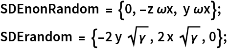 SDEnonRandom = {0, -z \[Omega]x, y \[Omega]x};
SDErandom = {-2 y Sqrt[\[Gamma]], 2 x Sqrt[\[Gamma]], 0};