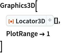 Graphics3D[
 ResourceFunction["Locator3D"][],
 PlotRange -> 1
 ]