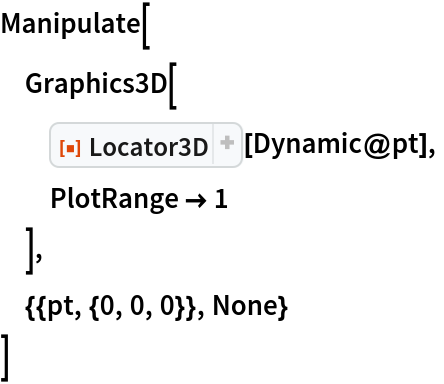 Manipulate[
 Graphics3D[
  ResourceFunction["Locator3D"][Dynamic@pt],
  PlotRange -> 1
  ],
 {{pt, {0, 0, 0}}, None}
 ]