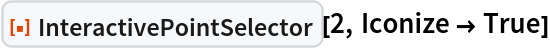 ResourceFunction["InteractivePointSelector"][2, Iconize -> True]