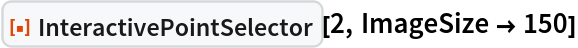ResourceFunction["InteractivePointSelector"][2, ImageSize -> 150]