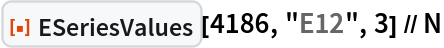 ResourceFunction["ESeriesValues"][4186, "E12", 3] // N