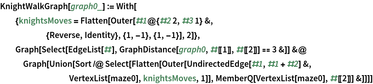 KnightWalkGraph[graph0_] := With[
  {knightsMoves = Flatten[Outer[#1@{#2 2, #3 1} &,
      {Reverse, Identity}, {1, -1}, {1, -1}], 2]},
  Graph[Select[EdgeList[#], GraphDistance[graph0, #[[1]], #[[2]]] == 3 &]] &@
   Graph[Union[
     Sort /@ Select[Flatten[Outer[UndirectedEdge[#1, #1 + #2] &,
         VertexList[maze0], knightsMoves, 1]], MemberQ[VertexList[maze0], #[[2]]] &]]]]