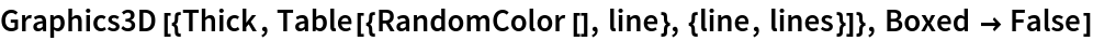 Graphics3D[{Thick, Table[{RandomColor[], line}, {line, lines}]}, Boxed -> False]