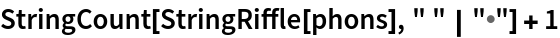 StringCount[StringRiffle[phons], " " | "\[Bullet]"] + 1