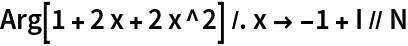 Arg[1 + 2 x + 2 x^2] /. x -> -1 + I // N