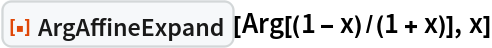 ResourceFunction["ArgAffineExpand"][Arg[(1 - x)/(1 + x)], x]