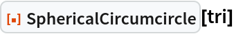 ResourceFunction["SphericalCircumcircle"][tri]
