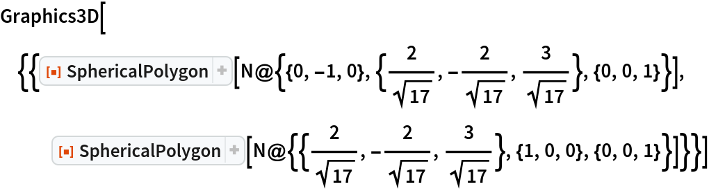 Graphics3D[{{ResourceFunction["SphericalPolygon"][
    N@{{0, -1, 0}, {2/Sqrt[17], -(2/Sqrt[17]), 3/Sqrt[17]}, {0, 0, 1}}], ResourceFunction["SphericalPolygon"][
    N@{{2/Sqrt[17], -(2/Sqrt[17]), 3/Sqrt[17]}, {1, 0, 0}, {0, 0, 1}}]}}]