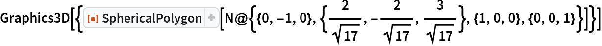 Graphics3D[{ResourceFunction["SphericalPolygon"][
   N@{{0, -1, 0}, {2/Sqrt[17], -(2/Sqrt[17]), 3/Sqrt[17]}, {1, 0, 0}, {0, 0, 1}}]}]