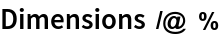 Dimensions /@ %