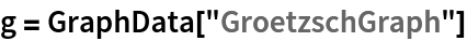 g = GraphData["GroetzschGraph"]