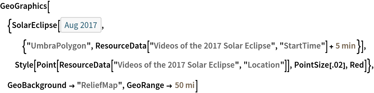 GeoGraphics[{SolarEclipse[
   DateObject[{2017, 8}, "Month"], {"UmbraPolygon", ResourceData[\!\(\*
TagBox["\"\<Videos of the 2017 Solar Eclipse\>\"",
#& ,
BoxID -> "ResourceTag-Videos of the 2017 Solar Eclipse-Input",
AutoDelete->True]\), "StartTime"] + Quantity[5, "Minutes"]}], Style[Point[ResourceData[\!\(\*
TagBox["\"\<Videos of the 2017 Solar Eclipse\>\"",
#& ,
BoxID -> "ResourceTag-Videos of the 2017 Solar Eclipse-Input",
AutoDelete->True]\), "Location"]], PointSize[.02], Red]}, GeoBackground -> "ReliefMap", GeoRange -> Quantity[50, "Miles"]]