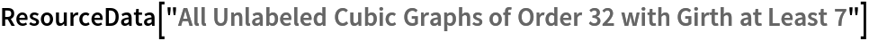 ResourceData[\!\(\*
TagBox["\"\<All Unlabeled Cubic Graphs of Order 32 with Girth at Least 7\>\"",
#& ,
BoxID -> "ResourceTag-All Unlabeled Cubic Graphs of Order 32 with Girth at Least 7-Input",
AutoDelete->True]\)]