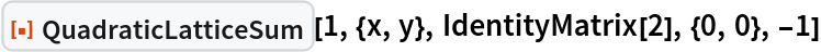 ResourceFunction["QuadraticLatticeSum"][1, {x, y}, IdentityMatrix[2], {0, 0}, -1]