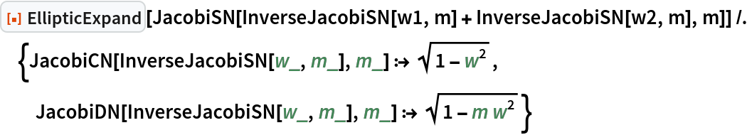 ResourceFunction["EllipticExpand"][
  JacobiSN[InverseJacobiSN[w1, m] + InverseJacobiSN[w2, m], m]] /. {JacobiCN[InverseJacobiSN[w_, m_], m_] :> Sqrt[1 - w^2], JacobiDN[InverseJacobiSN[w_, m_], m_] :> Sqrt[1 - m w^2]}