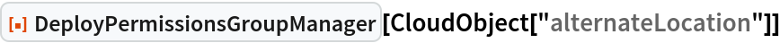 DeployPermissionsGroupManager | Wolfram Function Repository