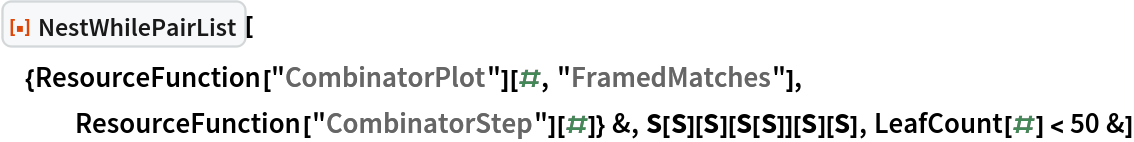 ResourceFunction[
 "NestWhilePairList"][{ResourceFunction["CombinatorPlot"][#, "FramedMatches"], ResourceFunction["CombinatorStep"][#]} &, CombinatorS[CombinatorS][CombinatorS][CombinatorS[CombinatorS]][
   CombinatorS][CombinatorS], LeafCount[#] < 50 &]