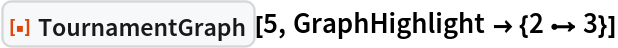 ResourceFunction["TournamentGraph"][5, GraphHighlight -> {2 \[DirectedEdge] 3}]