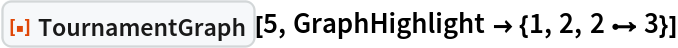ResourceFunction["TournamentGraph"][5, GraphHighlight -> {1, 2, 2 \[DirectedEdge] 3}]