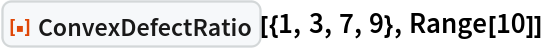 ResourceFunction["ConvexDefectRatio"][{1, 3, 7, 9}, Range[10]]