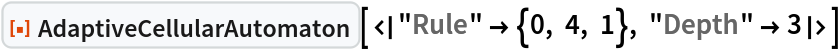 ResourceFunction["AdaptiveCellularAutomaton", ResourceVersion->"1.0.0"][<|"Rule" -> {0, 4, 1}, "Depth" -> 3|>]