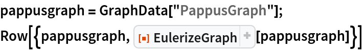 pappusgraph = GraphData["PappusGraph"];
Row[{pappusgraph, ResourceFunction["EulerizeGraph"][pappusgraph]}]