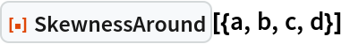 ResourceFunction["SkewnessAround"][{a, b, c, d}]