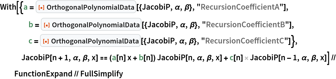 With[{a = ResourceFunction[
      "OrthogonalPolynomialData"][{JacobiP, \[Alpha], \[Beta]}, "RecursionCoefficientA"], b = ResourceFunction[
      "OrthogonalPolynomialData"][{JacobiP, \[Alpha], \[Beta]}, "RecursionCoefficientB"], c = ResourceFunction[
      "OrthogonalPolynomialData"][{JacobiP, \[Alpha], \[Beta]}, "RecursionCoefficientC"]},
   JacobiP[n + 1, \[Alpha], \[Beta], x] == (a[n] x + b[n]) JacobiP[n, \[Alpha], \[Beta], x] + c[n] JacobiP[n - 1, \[Alpha], \[Beta], x]] // FunctionExpand // FullSimplify