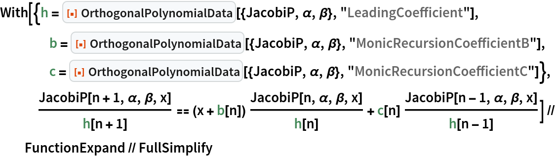 With[{h = ResourceFunction[
      "OrthogonalPolynomialData"][{JacobiP, \[Alpha], \[Beta]}, "LeadingCoefficient"], b = ResourceFunction[
      "OrthogonalPolynomialData"][{JacobiP, \[Alpha], \[Beta]}, "MonicRecursionCoefficientB"], c = ResourceFunction[
      "OrthogonalPolynomialData"][{JacobiP, \[Alpha], \[Beta]}, "MonicRecursionCoefficientC"]},
   JacobiP[n + 1, \[Alpha], \[Beta], x]/
    h[n + 1] == (x + b[n]) JacobiP[n, \[Alpha], \[Beta], x]/h[n] + c[n] JacobiP[n - 1, \[Alpha], \[Beta], x]/h[n - 1]] // FunctionExpand // FullSimplify
