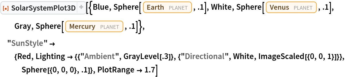 ResourceFunction["SolarSystemPlot3D", ResourceVersion->"5.2.0"][{Blue, Sphere[Entity["Planet", "Earth"], .1], White, Sphere[Entity["Planet", "Venus"], .1], Gray, Sphere[Entity["Planet", "Mercury"], .1]}, "SunStyle" -> {Red, Lighting -> {{"Ambient", GrayLevel[.3]}, {"Directional", White, ImageScaled[{0, 0, 1}]}}, Sphere[{0, 0, 0}, .1]}, PlotRange -> 1.7]