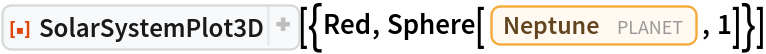 ResourceFunction["SolarSystemPlot3D", ResourceVersion->"5.2.0"][{Red, Sphere[Entity["Planet", "Neptune"], 1]}]