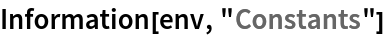 Information[env, "Constants"]