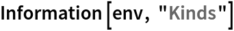 Information[env, "Kinds"]
