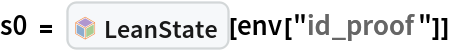 s0 = InterpretationBox[FrameBox[TagBox[TooltipBox[PaneBox[GridBox[List[List[GraphicsBox[List[Thickness[0.0025`], List[FaceForm[List[RGBColor[0.9607843137254902`, 0.5058823529411764`, 0.19607843137254902`], Opacity[1.`]]], FilledCurveBox[List[List[List[0, 2, 0], List[0, 1, 0], List[0, 1, 0], List[0, 1, 0], List[0, 1, 0]], List[List[0, 2, 0], List[0, 1, 0], List[0, 1, 0], List[0, 1, 0], List[0, 1, 0]], List[List[0, 2, 0], List[0, 1, 0], List[0, 1, 0], List[0, 1, 0], List[0, 1, 0], List[0, 1, 0]], List[List[0, 2, 0], List[1, 3, 3], List[0, 1, 0], List[1, 3, 3], List[0, 1, 0], List[1, 3, 3], List[0, 1, 0], List[1, 3, 3], List[1, 3, 3], List[0, 1, 0], List[1, 3, 3], List[0, 1, 0], List[1, 3, 3]]], List[List[List[205.`, 22.863691329956055`], List[205.`, 212.31669425964355`], List[246.01799774169922`, 235.99870109558105`], List[369.0710144042969`, 307.0436840057373`], List[369.0710144042969`, 117.59068870544434`], List[205.`, 22.863691329956055`]], List[List[30.928985595703125`, 307.0436840057373`], List[153.98200225830078`, 235.99870109558105`], List[195.`, 212.31669425964355`], List[195.`, 22.863691329956055`], List[30.928985595703125`, 117.59068870544434`], List[30.928985595703125`, 307.0436840057373`]], List[List[200.`, 410.42970085144043`], List[364.0710144042969`, 315.7036876678467`], List[241.01799774169922`, 244.65868949890137`], List[200.`, 220.97669792175293`], List[158.98200225830078`, 244.65868949890137`], List[35.928985595703125`, 315.7036876678467`], List[200.`, 410.42970085144043`]], List[List[376.5710144042969`, 320.03370475769043`], List[202.5`, 420.53370475769043`], List[200.95300006866455`, 421.42667961120605`], List[199.04699993133545`, 421.42667961120605`], List[197.5`, 420.53370475769043`], List[23.428985595703125`, 320.03370475769043`], List[21.882003784179688`, 319.1406993865967`], List[20.928985595703125`, 317.4896984100342`], List[20.928985595703125`, 315.7036876678467`], List[20.928985595703125`, 114.70369529724121`], List[20.928985595703125`, 112.91769218444824`], List[21.882003784179688`, 111.26669120788574`], List[23.428985595703125`, 110.37369346618652`], List[197.5`, 9.87369155883789`], List[198.27300024032593`, 9.426692008972168`], List[199.13700008392334`, 9.203690528869629`], List[200.`, 9.203690528869629`], List[200.86299991607666`, 9.203690528869629`], List[201.72699999809265`, 9.426692008972168`], List[202.5`, 9.87369155883789`], List[376.5710144042969`, 110.37369346618652`], List[378.1179962158203`, 111.26669120788574`], List[379.0710144042969`, 112.91769218444824`], List[379.0710144042969`, 114.70369529724121`], List[379.0710144042969`, 315.7036876678467`], List[379.0710144042969`, 317.4896984100342`], List[378.1179962158203`, 319.1406993865967`], List[376.5710144042969`, 320.03370475769043`]]]]], List[FaceForm[List[RGBColor[0.5529411764705883`, 0.6745098039215687`, 0.8117647058823529`], Opacity[1.`]]], FilledCurveBox[List[List[List[0, 2, 0], List[0, 1, 0], List[0, 1, 0], List[0, 1, 0]]], List[List[List[44.92900085449219`, 282.59088134765625`], List[181.00001525878906`, 204.0298843383789`], List[181.00001525878906`, 46.90887451171875`], List[44.92900085449219`, 125.46986389160156`], List[44.92900085449219`, 282.59088134765625`]]]]], List[FaceForm[List[RGBColor[0.6627450980392157`, 0.803921568627451`, 0.5686274509803921`], Opacity[1.`]]], FilledCurveBox[List[List[List[0, 2, 0], List[0, 1, 0], List[0, 1, 0], List[0, 1, 0]]], List[List[List[355.0710144042969`, 282.59088134765625`], List[355.0710144042969`, 125.46986389160156`], List[219.`, 46.90887451171875`], List[219.`, 204.0298843383789`], List[355.0710144042969`, 282.59088134765625`]]]]], List[FaceForm[List[RGBColor[0.6901960784313725`, 0.5882352941176471`, 0.8117647058823529`], Opacity[1.`]]], FilledCurveBox[List[List[List[0, 2, 0], List[0, 1, 0], List[0, 1, 0], List[0, 1, 0]]], List[List[List[200.`, 394.0606994628906`], List[336.0710144042969`, 315.4997024536133`], List[200.`, 236.93968200683594`], List[63.928985595703125`, 315.4997024536133`], List[200.`, 394.0606994628906`]]]]]], List[Rule[BaselinePosition, Scaled[0.15`]], Rule[ImageSize, 10], Rule[ImageSize, 15]]], StyleBox[RowBox[List["LeanState", " "]], Rule[ShowAutoStyles, False], Rule[ShowStringCharacters, False], Rule[FontSize, Times[0.9`, Inherited]], Rule[FontColor, GrayLevel[0.1`]]]]], Rule[GridBoxSpacings, List[Rule["Columns", List[List[0.25`]]]]]], Rule[Alignment, List[Left, Baseline]], Rule[BaselinePosition, Baseline], Rule[FrameMargins, List[List[3, 0], List[0, 0]]], Rule[BaseStyle, List[Rule[LineSpacing, List[0, 0]], Rule[LineBreakWithin, False]]]], RowBox[List["PacletSymbol", "[", RowBox[List["\"Wolfram/LeanLink\"", ",", "\"Wolfram`LeanLink`LeanState\""]], "]"]], Rule[TooltipStyle, List[Rule[ShowAutoStyles, True], Rule[ShowStringCharacters, True]]]], Function[Annotation[Slot[1], Style[Defer[PacletSymbol["Wolfram/LeanLink", "Wolfram`LeanLink`LeanState"]], Rule[ShowStringCharacters, True]], "Tooltip"]]], Rule[Background, RGBColor[0.968`, 0.976`, 0.984`]], Rule[BaselinePosition, Baseline], Rule[DefaultBaseStyle, List[]], Rule[FrameMargins, List[List[0, 0], List[1, 1]]], Rule[FrameStyle, RGBColor[0.831`, 0.847`, 0.85`]], Rule[RoundingRadius, 4]], PacletSymbol["Wolfram/LeanLink", "Wolfram`LeanLink`LeanState"], Rule[Selectable, False], Rule[SelectWithContents, True], Rule[BoxID, "PacletSymbolBox"]][env["id_proof"]]