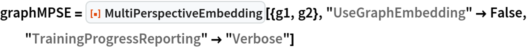 graphMPSE = ResourceFunction["MultiPerspectiveEmbedding"][{g1, g2}, "UseGraphEmbedding" -> False, "TrainingProgressReporting" -> "Verbose"]