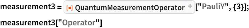 measurement3 = ResourceFunction["QuantumMeasurementOperator"]["PauliY", {3}];
measurement3["Operator"]