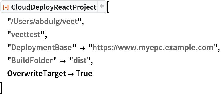 CloudDeployReactProject | Wolfram Function Repository