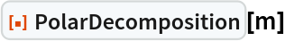 ResourceFunction["PolarDecomposition"][m]
