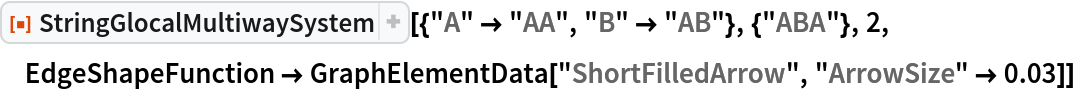 ResourceFunction[
 "StringGlocalMultiwaySystem"][{"A" -> "AA", "B" -> "AB"}, {"ABA"}, 2,
  EdgeShapeFunction -> GraphElementData["ShortFilledArrow", "ArrowSize" -> 0.03]]