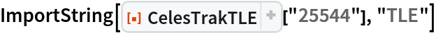 ImportString[ResourceFunction["CelesTrakTLE"]["25544"], "TLE"]