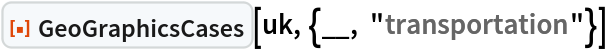 ResourceFunction["GeoGraphicsCases"][uk, {__, "transportation"}]