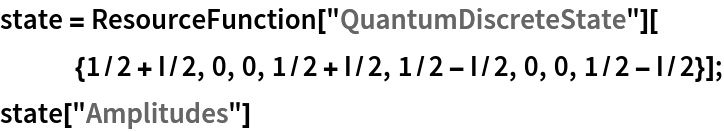 state = ResourceFunction["QuantumDiscreteState"][{1/2 + I/2, 0, 0, 1/2 + I/2, 1/2 - I/2, 0, 0, 1/2 - I/2}];
state["Amplitudes"]